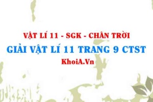 Giải Vật lí 11 trang 9 Chân trời Sáng tạo